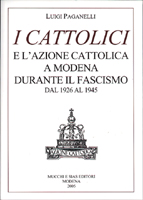 I Cattolici e l’Azione cattolica a Modena durante il Fascismo dal 1926 al 1945