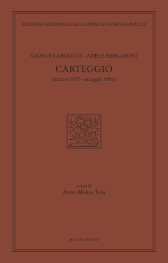 Carteggio Giosue Carducci - Adele Bergamini (marzo 1877 - maggio 1893)